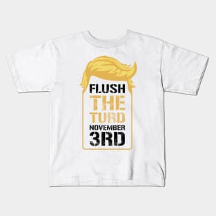 Flush The Turd November 3rd Kids T-Shirt